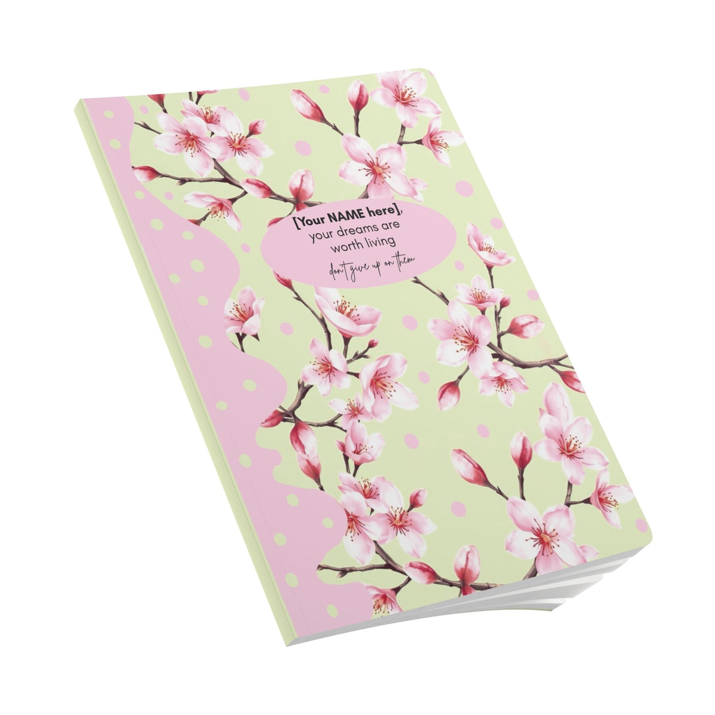 Inspirational Softcover Journal - 'Your Dreams Are Worth Living' - Pomme Verte Collection